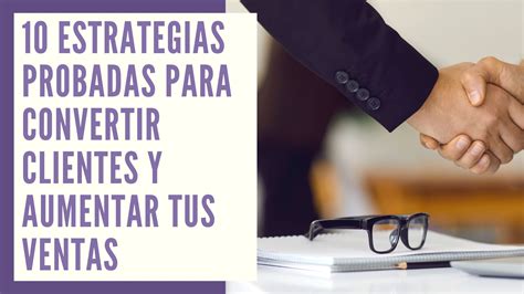 10 estrategias probadas para aumentar tus。